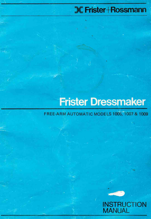 FRISTER + ROSSMANN Dressmaker 1005, 1007 & 1009 Instruction Manual (Download)