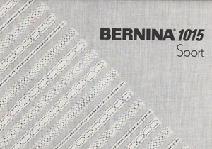 BERNINA 1015 SPORT INSTRUCTION MANUAL (Printed)