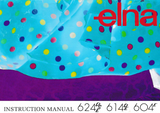 ELNA 624DSE, 614DE & 604E  Overlockers Instruction Manual (Printed)